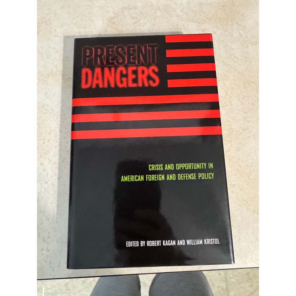 Present Dangers Kagan Kristol American Foreign Defense Policy Hardcover Book